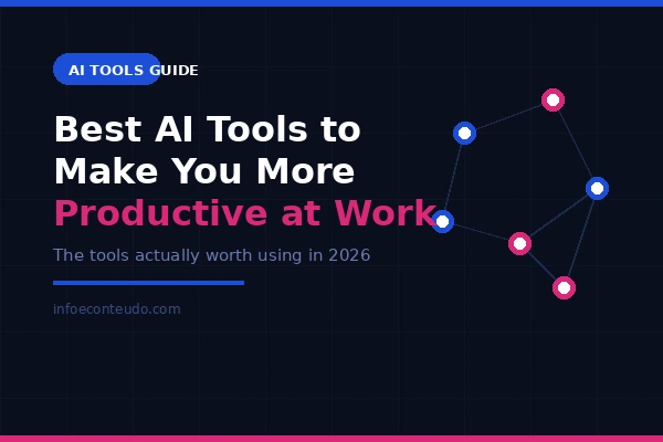 Best AI Tools to Make You More Productive at Work