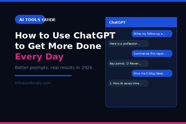How to Use ChatGPT to Get More Done Every Day